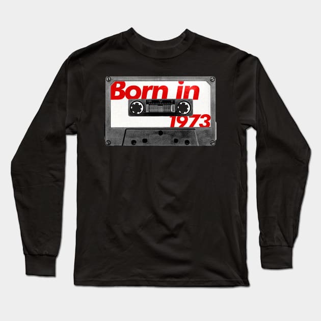 Born in 1973 ///// Retro Style Cassette Birthday Gift Design Long Sleeve T-Shirt by unknown_pleasures